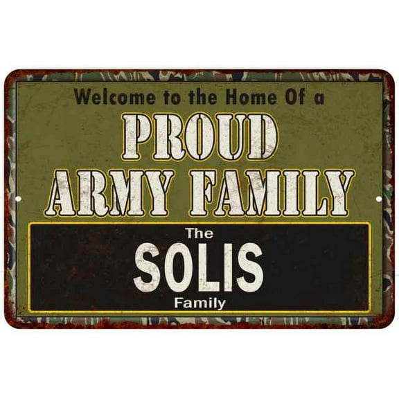 Solis Proud Army Family Sign Gift 8x12 Metal Sign 108120023497