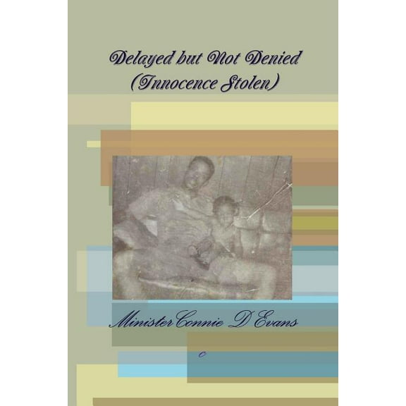 Delayed but Not Denied (Innocence Stolen), (Paperback)