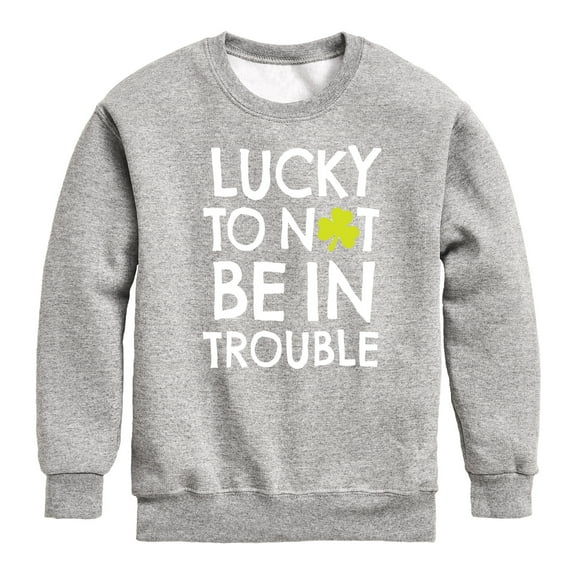 Instant Message - St. Patrick's Day - Lucky to Not Be In Trouble - Toddler And Youth Crewneck Fleece Sweatshirt