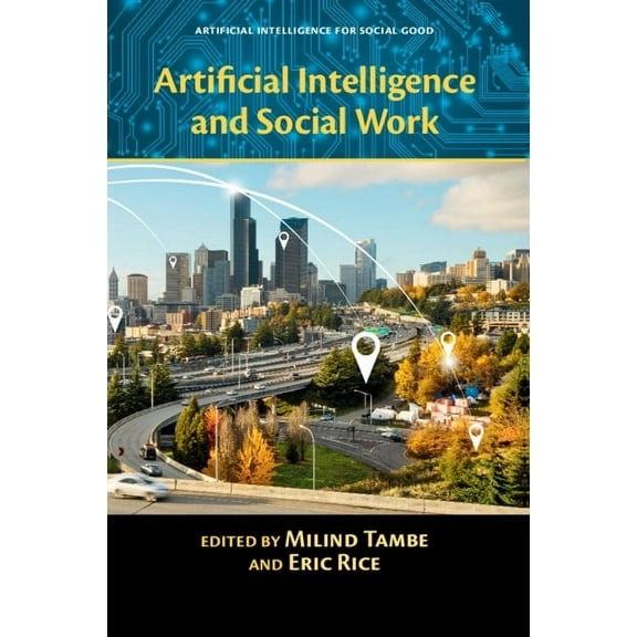 Artificial Intelligence for Social Good Artificial Intelligence and Social Work, (Paperback)