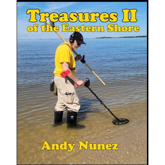 Treasures II of the Eastern Shore (Paperback) by Andy Nunez