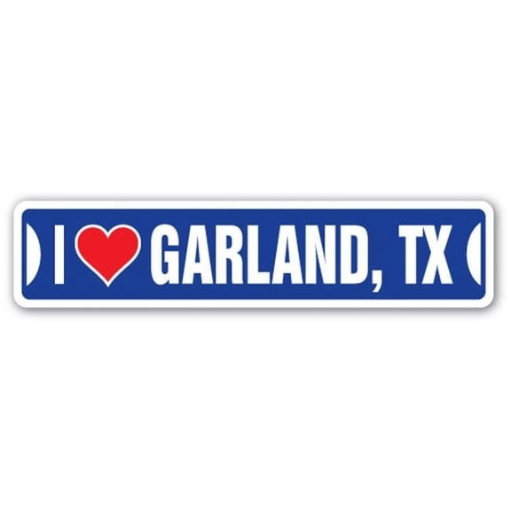 Street Sign - I Love Garland, Texas