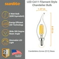 thumbnail image 2 of Sunlite LED Filament CA11 Flame Tip Chandelier Light Bulb 5 Watts (60W Equivalent), Candelabra E12 Base, Dimmable, UL Listed, 2700K Warm White, 6 Pack, 2 of 6