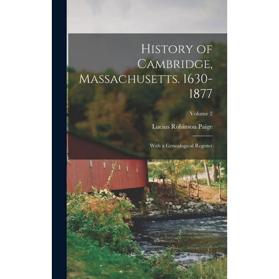 History of Cambridge, Massachusetts. 1630-1877: With a Genealogical Register; Volume 2 (Hardcover)