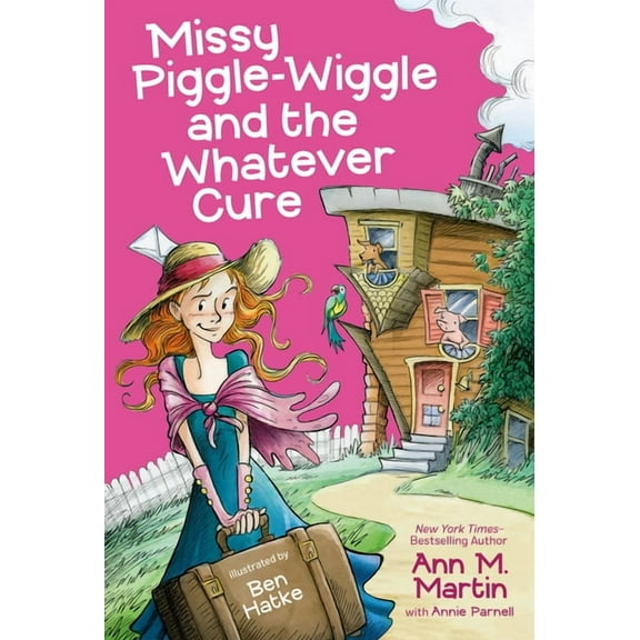 Missy Piggle-Wiggle Missy Piggle-Wiggle and the Whatever Cure, Book 1, (Paperback)