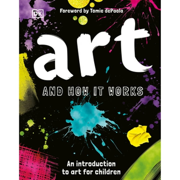 Pre-Owned Art and How It Works: An Introduction to Art for Children (Hardcover 9781465468024) by Ann Kay, Tomie dePaola