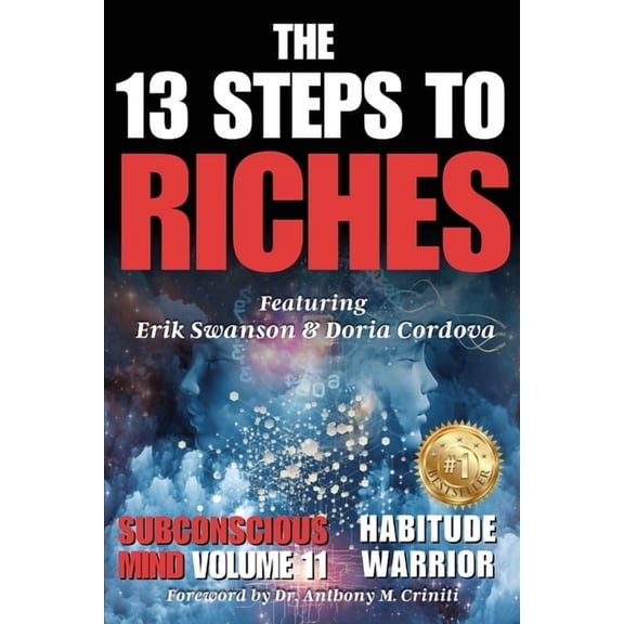 The 13 Steps to Riches - Habitude Warrior Volume 11 Subconscious Mind: Special Edition with Erik Swanson & Doria Cordova, (Paperback)
