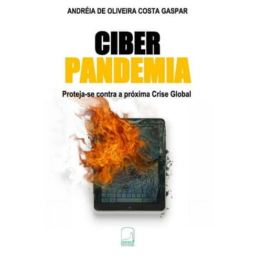 Ciber Pandemia: Proteja-se contra a próxima Crise Global (Paperback)