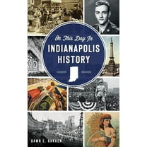 On This Day in Indianapolis History (Hardcover)