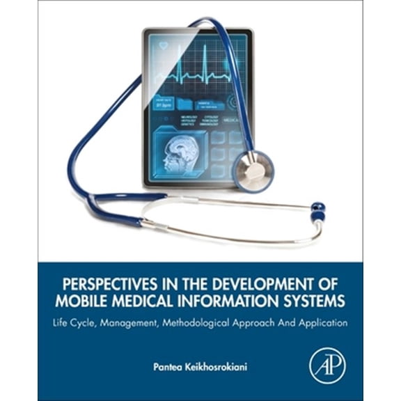 Pre-Owned Perspectives in the Development of Mobile Medical Information Systems: Life Cycle, Management, Methodological Approach a, (Paperback)