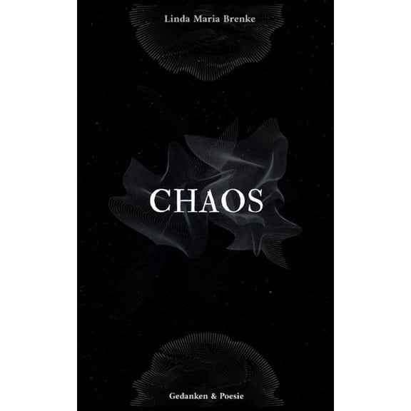 Chaos: Gedanken & Poesie (Paperback)