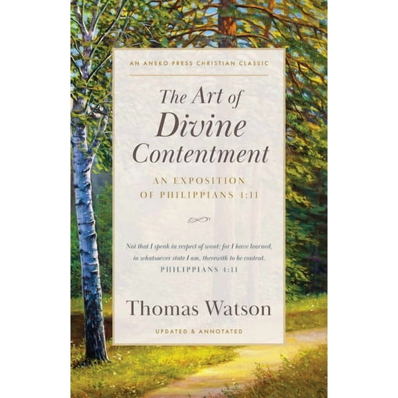 The Art of Divine Contentment: An Exposition of Philippians 4:11, (Paperback)