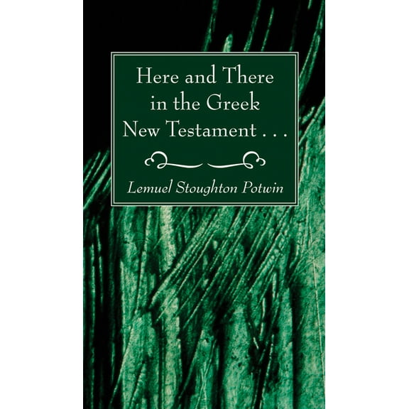 Here and There in the Greek New Testament . . . (Paperback)