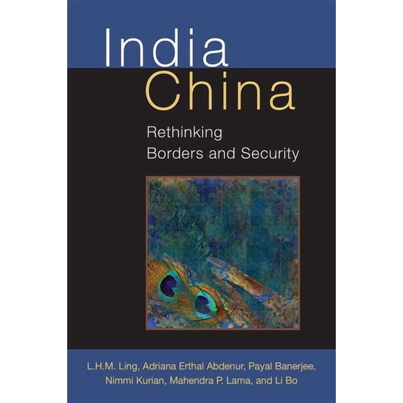Configurations: Critical Studies of Worl India China: Rethinking Borders and Security, (Hardcover)