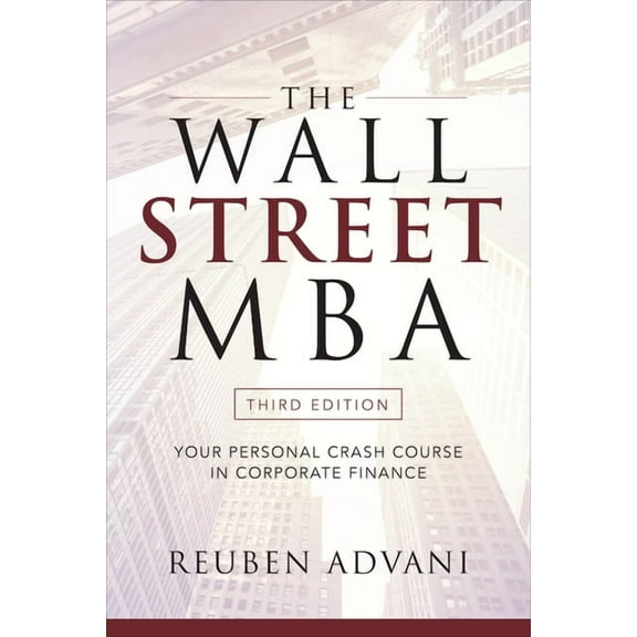 The Wall Street Mba, Third Edition: Your Personal Crash Course in Corporate Finance, (Paperback)