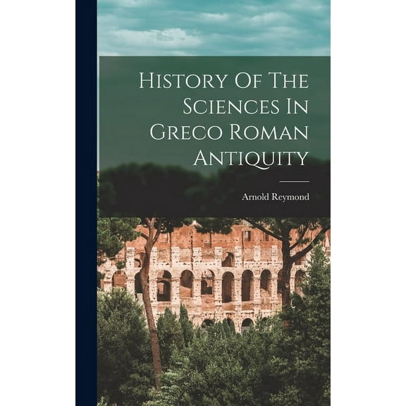 History Of The Sciences In Greco Roman Antiquity, (Hardcover)