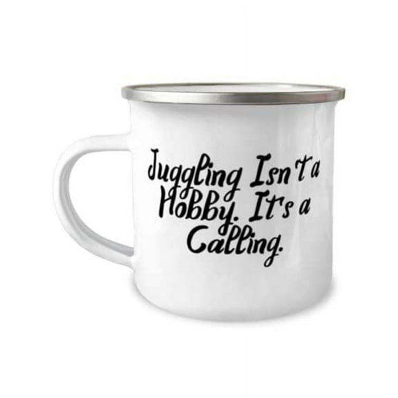 Juggling Isn't a Hobby. It's a Calling. 12oz Camper Mug, Juggling, Nice Gifts For Juggling