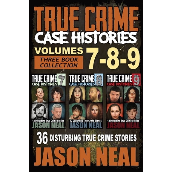 True Crime Case Histories Box Sets True Crime Case Histories - (Books 7, 8, & 9): 36 Disturbing True Crime Stories (3 Book True Crime Collection), Book 3, (Paperback)