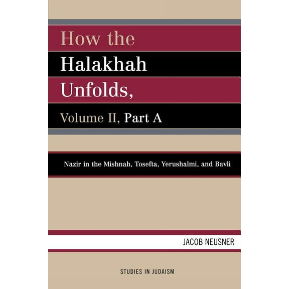 Studies in Judaism How the Halakhah Unfolds, Book VOLUM, (Paperback)