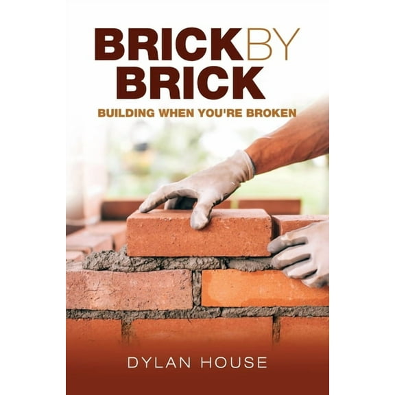 Brick by Brick: Building When You're Broken, (Paperback)