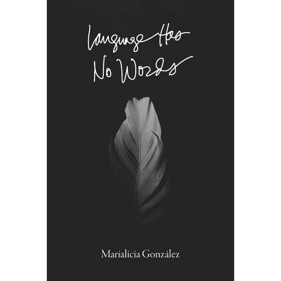 Language Has No Words, (Paperback)