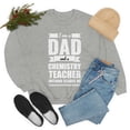 thumbnail image 5 of Dad Chemistry Teacher Nothing Scares me Fathers Day Unisex Sweatshirt S-2XL, 5 of 6