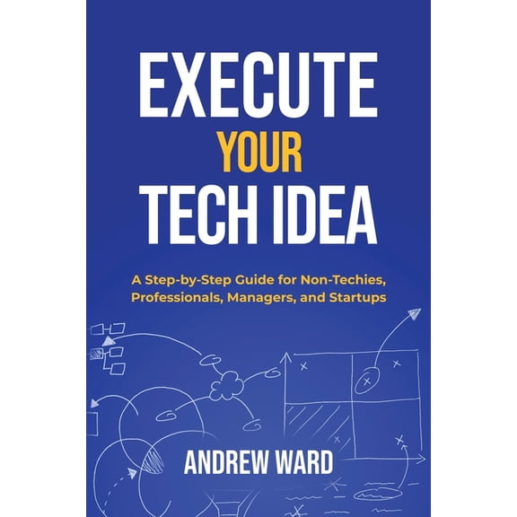 Execute Your Tech idea, (Paperback)