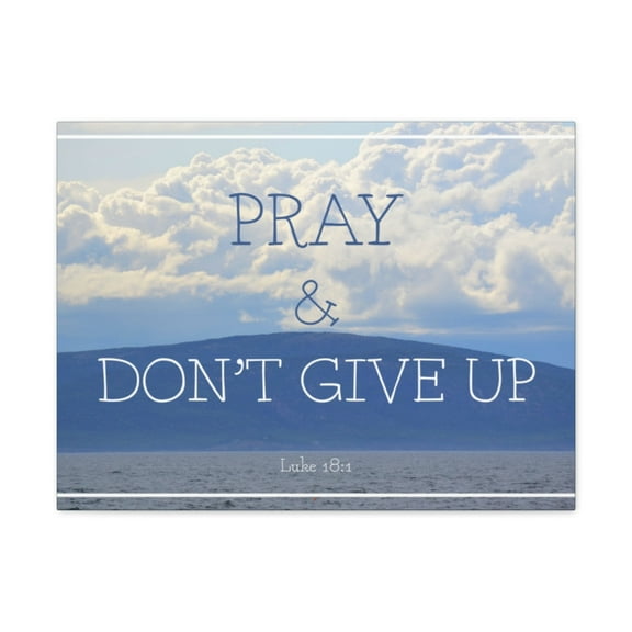 Scripture Walls Don't Give Up Luke 18:1 Bible Verse Canvas Christian Wall Art Ready to Hang Unframed