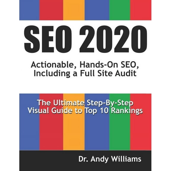 Webmaster: Seo 2020 : Actionable, Hands-on SEO, Including a Full Site Audit (Series #1) (Paperback)