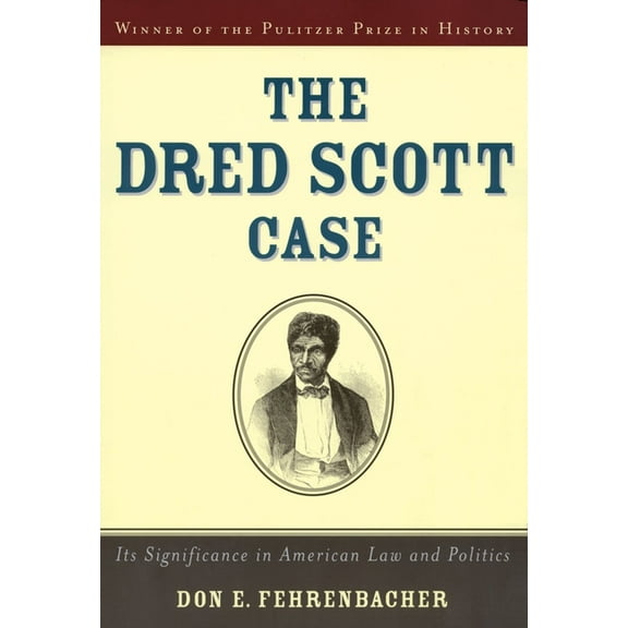 The Dred Scott Case: Its Significance in American Law and Politics, (Paperback)