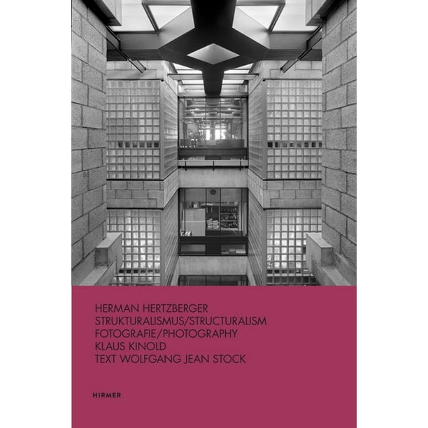 Architecture Photography By Klaus Kinold Hermann Hertzberger Structuralism Hardcover Walmart Com Walmart Com
