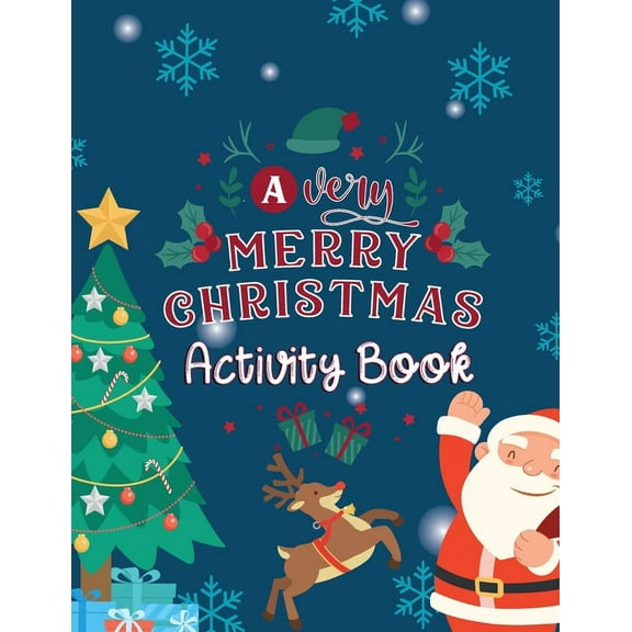 A Very Merry Christmas Activity Book: A Fun Kids Activity Book Nice Gift For Your Kids For Christmas, (Paperback)