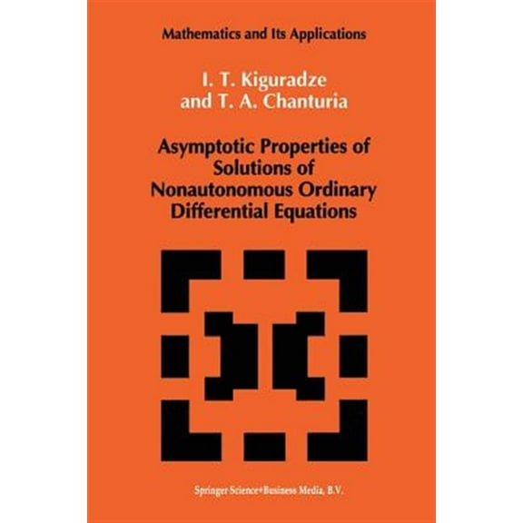 Mathematics and Its Applications: Asymptotic Properties of Solutions of Nonautonomous Ordinary Differential Equations (Paperback)