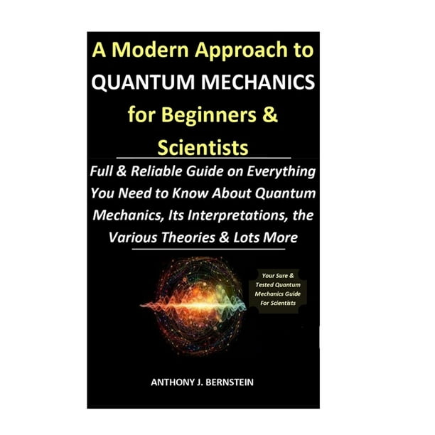 A Modern Approach to Quantum Mechanics for Beginners
