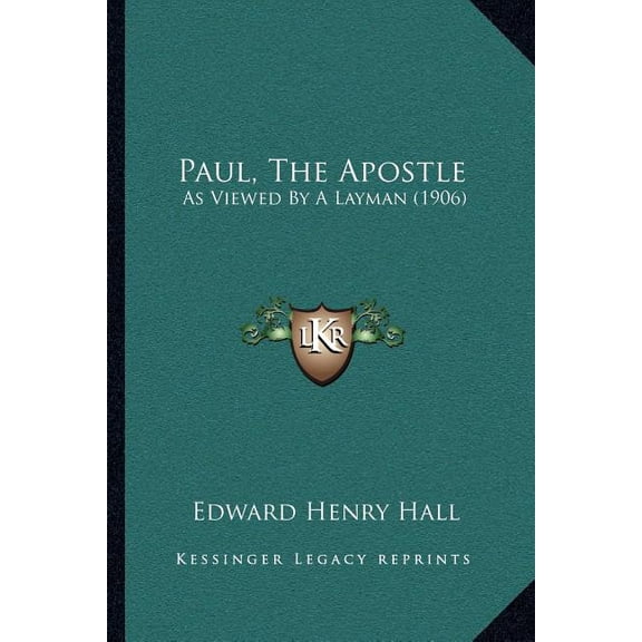 Paul, The Apostle : As Viewed By A Layman (1906) (Paperback)