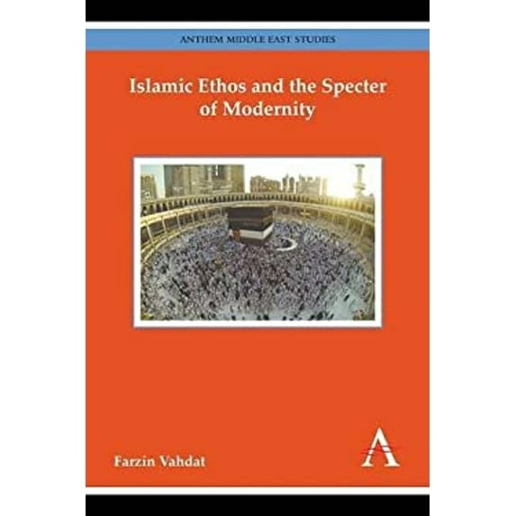 Pre-Owned Islamic Ethos and the Specter of Modernity (Paperback) 9781783084371