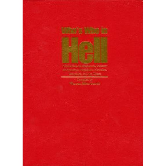 Pre-Owned Who's Who in Hell: A Handbook and International Directory for Humanists, Freethinkers, Naturalist, Rationalists and Non-Theists (Hardcover) 1569801584 9781569801581