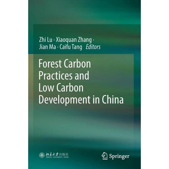 Forest Carbon Practices and Low Carbon Development in China (Paperback)