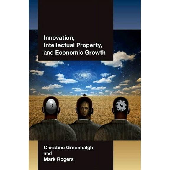 Innovation, Intellectual Property, and Economic Growth, (Paperback)