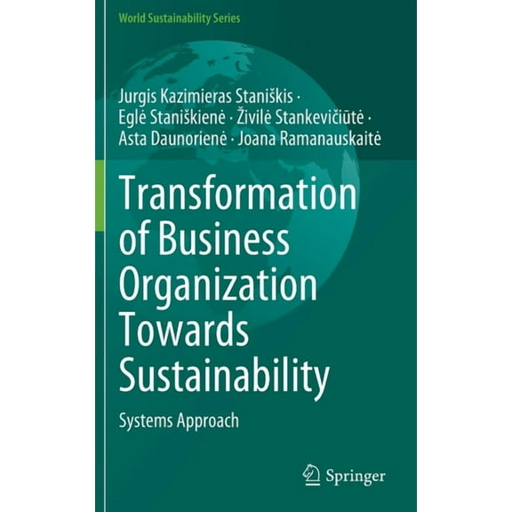 World Sustainability Transformation of Business Organization Towards Sustainability: Systems Approach, (Hardcover)