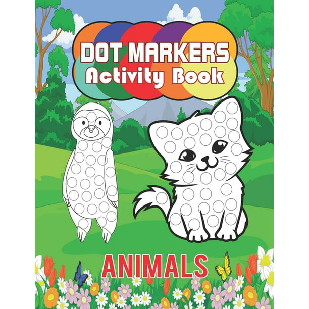 Dot Markers Activity Book Animal : Do a dot page a day (Cute Animals) Easy  Guided BIG