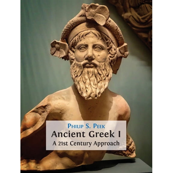 Ancient Greek I: A 21st Century Approach, (Hardcover)