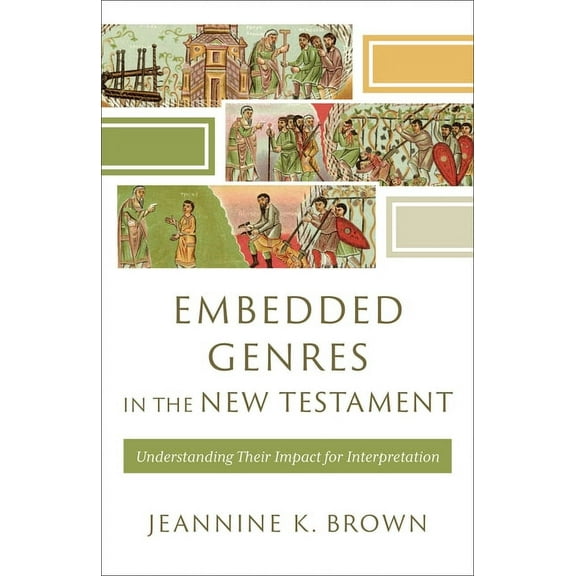Acadia Studies in Bible and Theology Embedded Genres in the New Testament: Understanding Their Impact for Interpretation, (Hardcover)