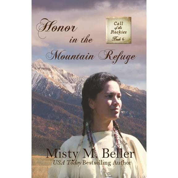 Call of the Rockies Honor in the Mountain Refuge, Book 6, (Paperback)