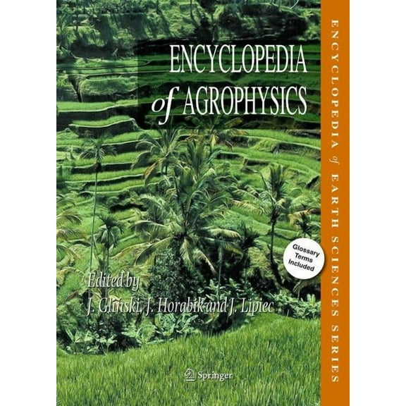 Encyclopedia of Earth Sciences Encyclopedia of Agrophysics, (Hardcover)