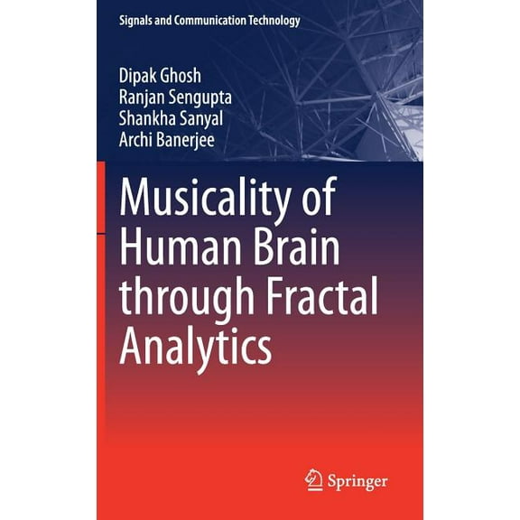 Signals and Communication Technology Musicality of Human Brain Through Fractal Analytics, (Hardcover)