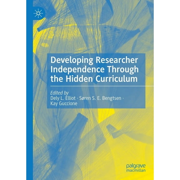 Developing Researcher Independence Through the Hidden Curriculum, (Hardcover)