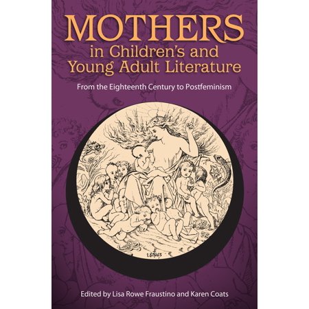 ISBN 9781496806994 product image for Children's Literature Association: Mothers in Children's and Young Adult Literat | upcitemdb.com
