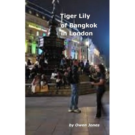 - Tiger Lily of Bangkok in London - eBook