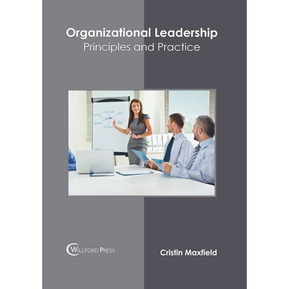 Organizational Leadership: Principles and Practice, (Hardcover)
